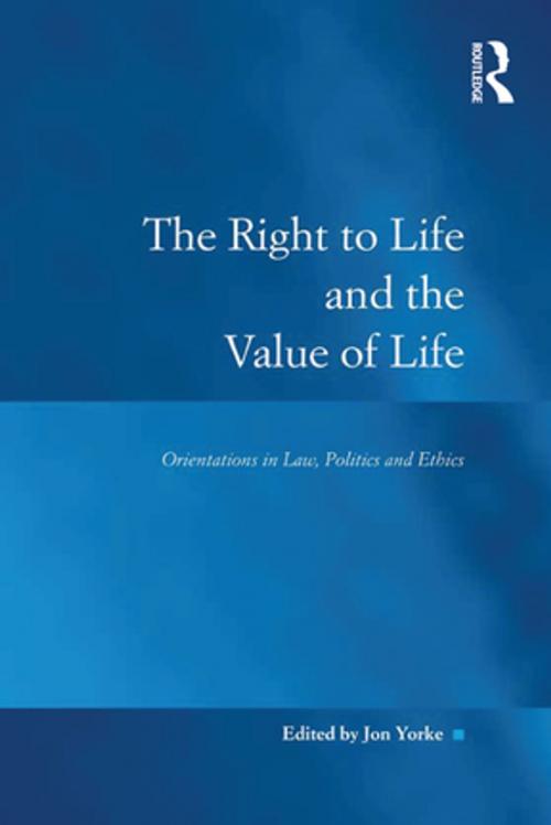 Cover of the book The Right to Life and the Value of Life by , Taylor and Francis