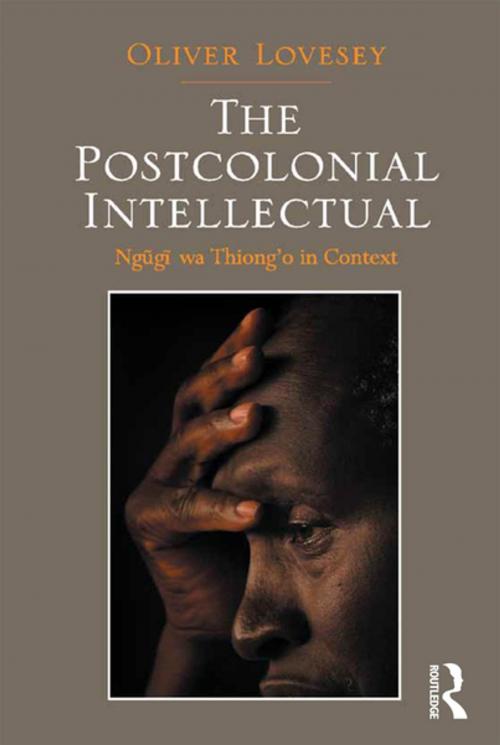 Cover of the book The Postcolonial Intellectual by Oliver Lovesey, Taylor and Francis