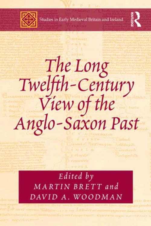 Cover of the book The Long Twelfth-Century View of the Anglo-Saxon Past by , Taylor and Francis