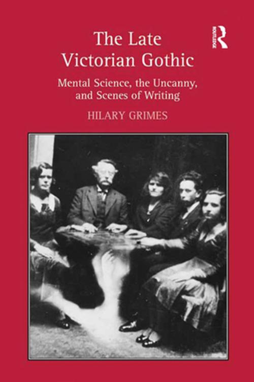Cover of the book The Late Victorian Gothic by Hilary Grimes, Taylor and Francis