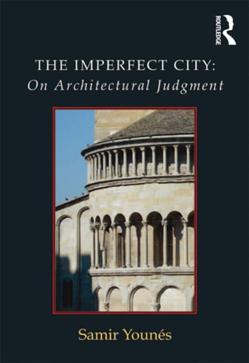 Cover of the book The Imperfect City: On Architectural Judgment by Samir Younes, Taylor and Francis