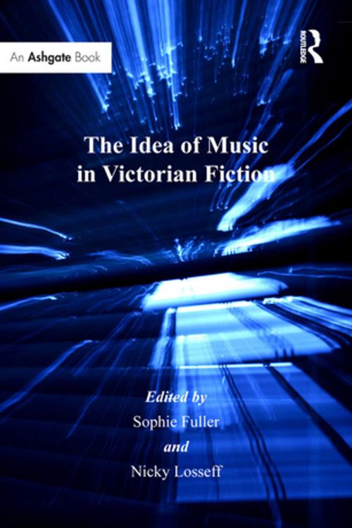 Cover of the book The Idea of Music in Victorian Fiction by Nicky Losseff, Taylor and Francis