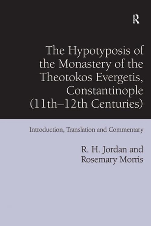 Cover of the book The Hypotyposis of the Monastery of the Theotokos Evergetis, Constantinople (11th-12th Centuries) by R. H. Jordan, Rosemary Morris, Taylor and Francis