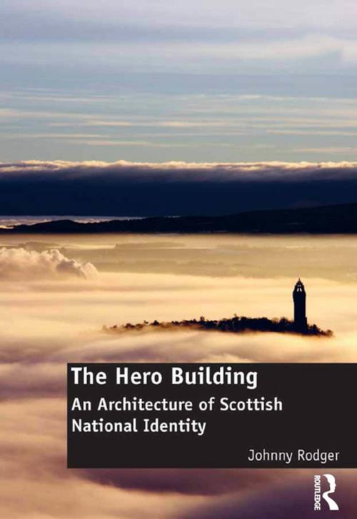 Cover of the book The Hero Building by Johnny Rodger, Taylor and Francis