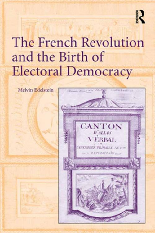 Cover of the book The French Revolution and the Birth of Electoral Democracy by Melvin Edelstein, Taylor and Francis