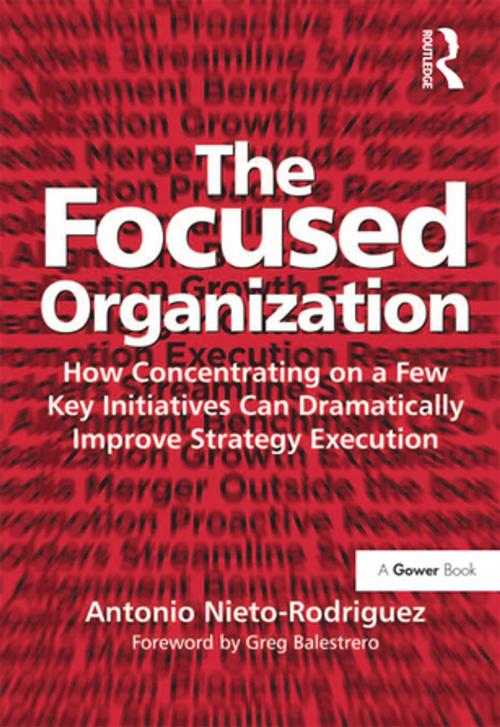 Cover of the book The Focused Organization by Antonio Nieto-Rodriguez, Taylor and Francis