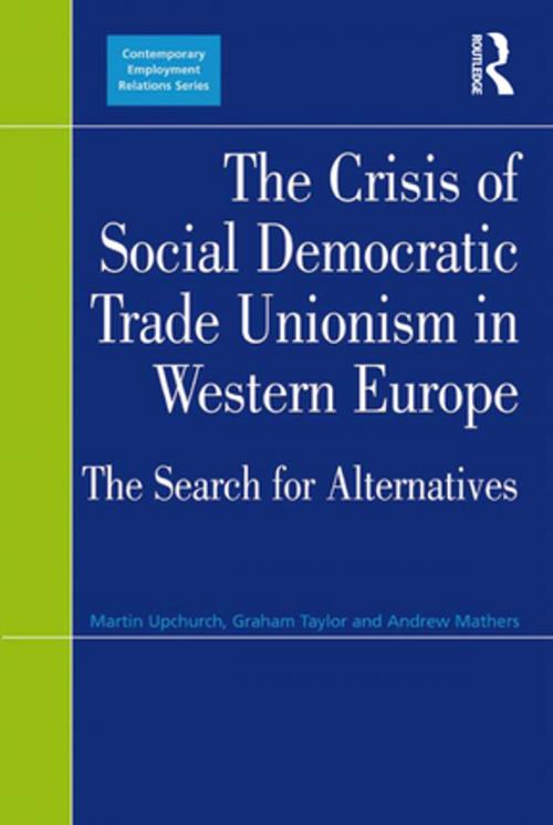 Cover of the book The Crisis of Social Democratic Trade Unionism in Western Europe by Martin Upchurch, Graham Taylor, Taylor and Francis