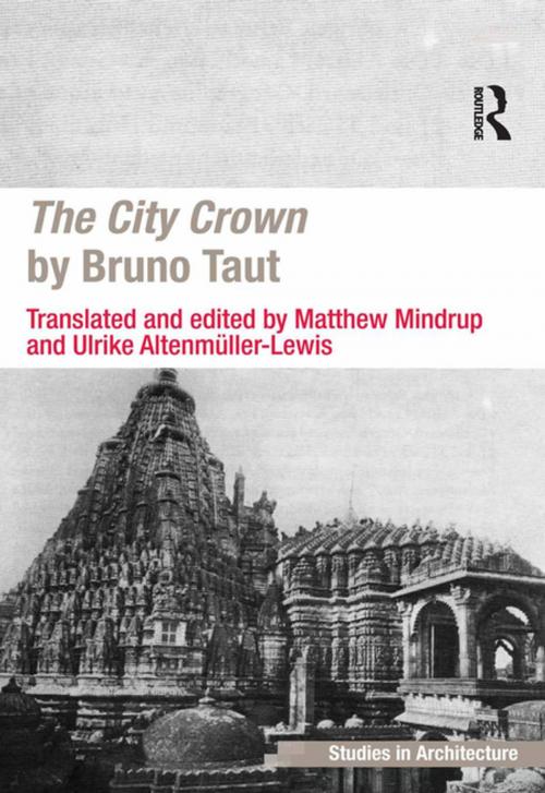 Cover of the book The City Crown by Bruno Taut by Matthew Mindrup, Ulrike Altenmüller-Lewis, Taylor and Francis