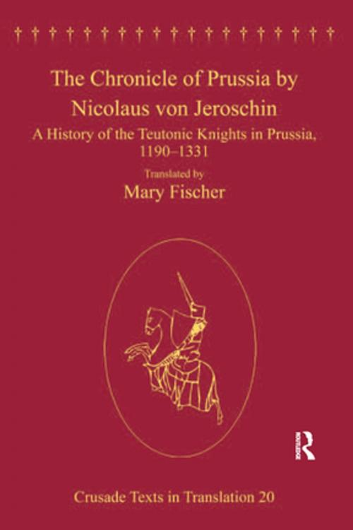 Cover of the book The Chronicle of Prussia by Nicolaus von Jeroschin by Taylor and Francis, Taylor and Francis