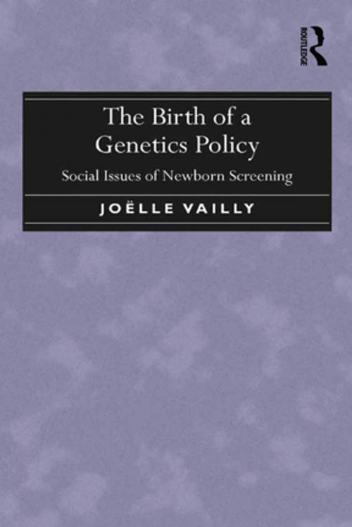 Cover of the book The Birth of a Genetics Policy by Joëlle Vailly, Taylor and Francis