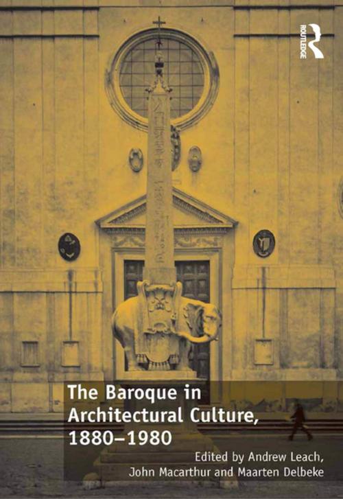 Cover of the book The Baroque in Architectural Culture, 1880-1980 by Andrew Leach, John Macarthur, Taylor and Francis