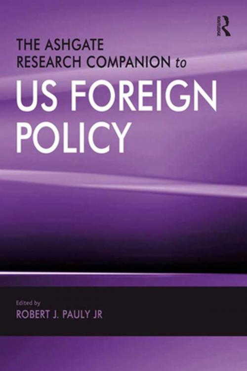 Cover of the book The Ashgate Research Companion to US Foreign Policy by Robert J. Pauly, Jr., Taylor and Francis
