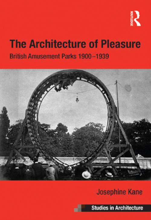 Cover of the book The Architecture of Pleasure by Josephine Kane, Taylor and Francis
