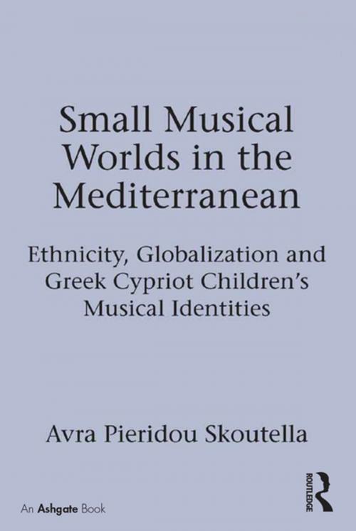 Cover of the book Small Musical Worlds in the Mediterranean by Avra Pieridou Skoutella, Taylor and Francis