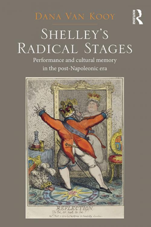 Cover of the book Shelley's Radical Stages by Dana Van Kooy, Taylor and Francis