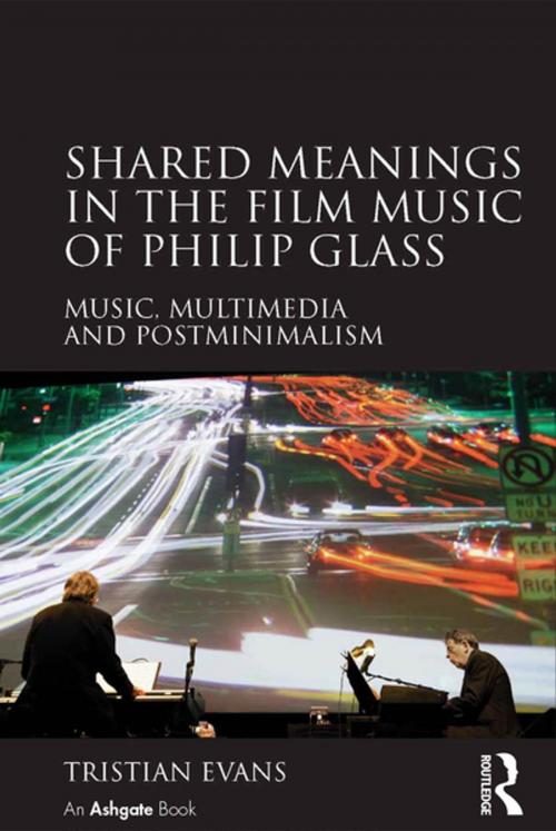 Cover of the book Shared Meanings in the Film Music of Philip Glass by Tristian Evans, Taylor and Francis
