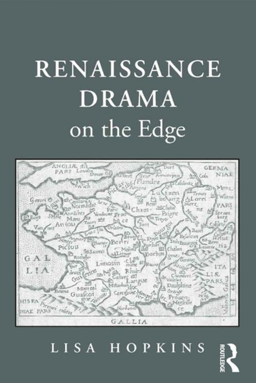 Cover of the book Renaissance Drama on the Edge by Lisa Hopkins, Taylor and Francis