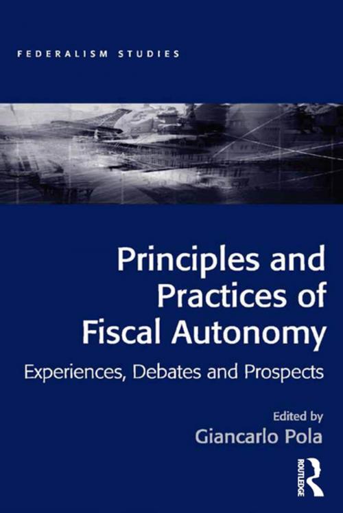 Cover of the book Principles and Practices of Fiscal Autonomy by Giancarlo Pola, Taylor and Francis