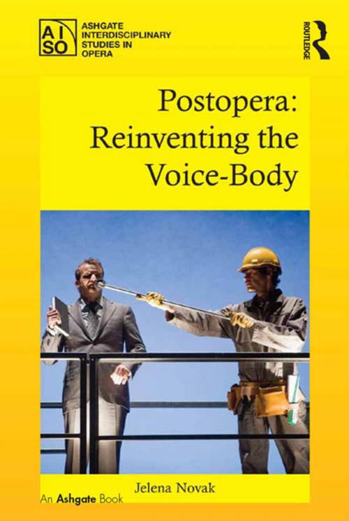 Cover of the book Postopera: Reinventing the Voice-Body by Jelena Novak, Taylor and Francis