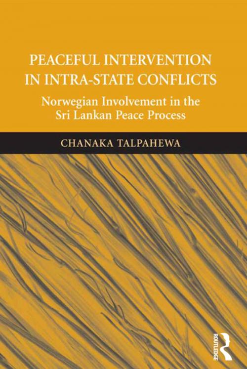 Cover of the book Peaceful Intervention in Intra-State Conflicts by Chanaka Talpahewa, Taylor and Francis
