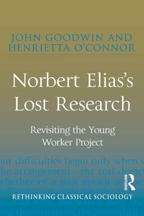 Cover of the book Norbert Elias's Lost Research by John Goodwin, Henrietta O'Connor, Taylor and Francis
