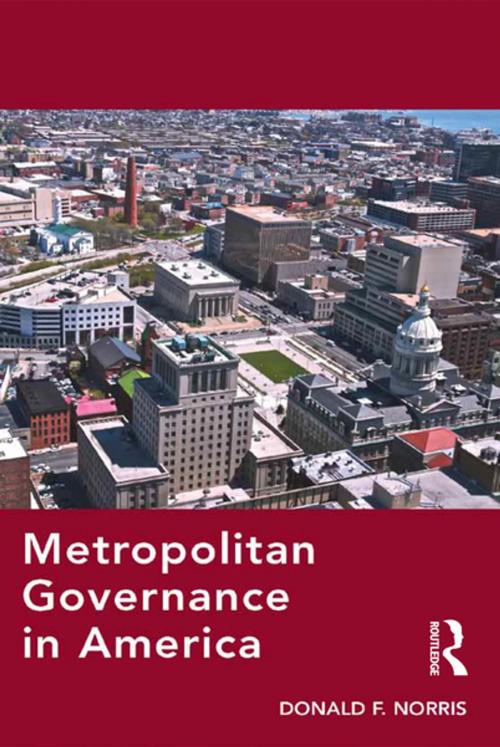 Cover of the book Metropolitan Governance in America by Donald F. Norris, Taylor and Francis
