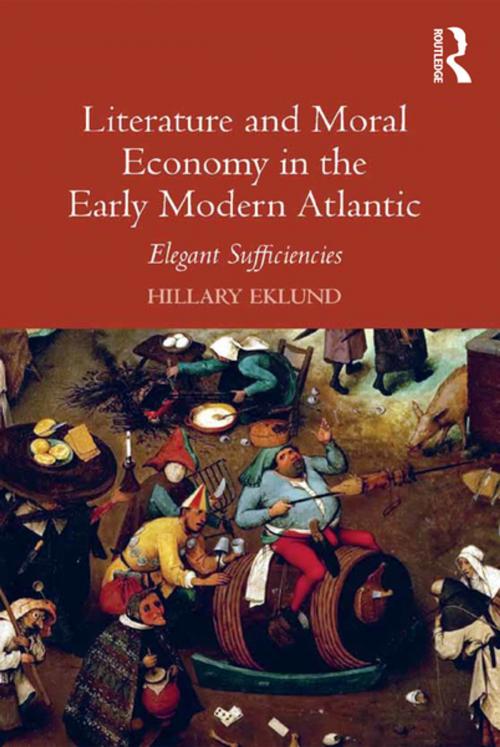Cover of the book Literature and Moral Economy in the Early Modern Atlantic by Hillary Eklund, Taylor and Francis