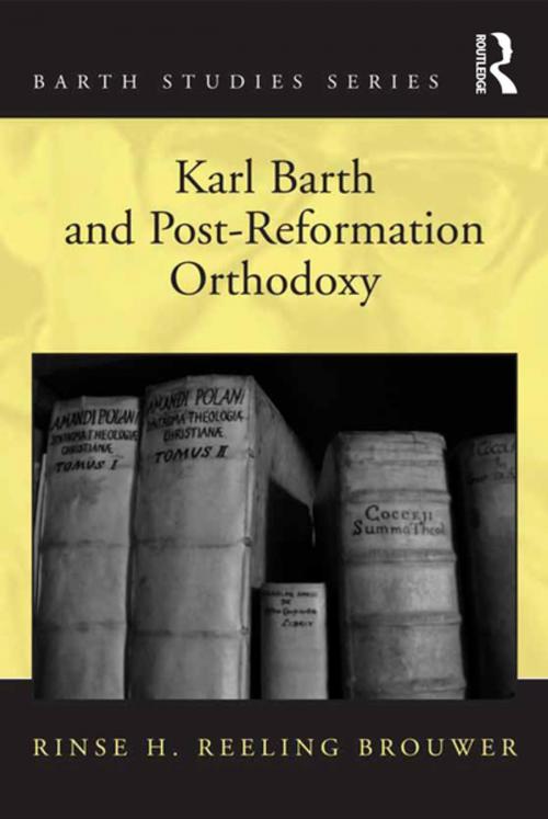 Cover of the book Karl Barth and Post-Reformation Orthodoxy by Rinse H. Reeling Brouwer, Taylor and Francis