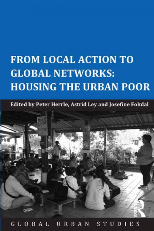 Cover of the book From Local Action to Global Networks: Housing the Urban Poor by Peter Herrle, Astrid Ley, Taylor and Francis