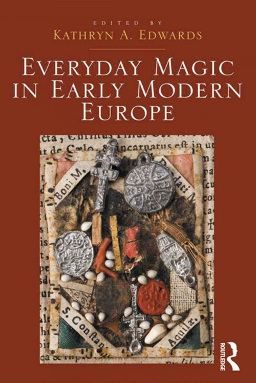 Cover of the book Everyday Magic in Early Modern Europe by Kathryn A. Edwards, Taylor and Francis