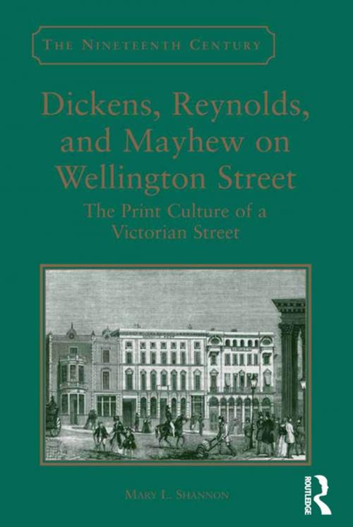 Cover of the book Dickens, Reynolds, and Mayhew on Wellington Street by Mary L. Shannon, Taylor and Francis