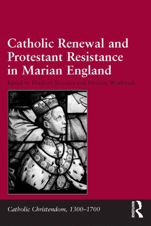 Cover of the book Catholic Renewal and Protestant Resistance in Marian England by , Taylor and Francis