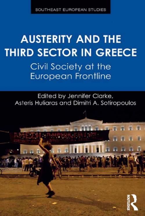 Cover of the book Austerity and the Third Sector in Greece by Jennifer Clarke, Asteris Huliaras, Dimitri A. Sotiropoulos, Taylor and Francis