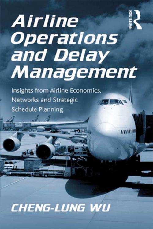 Cover of the book Airline Operations and Delay Management by Cheng-Lung Wu, Taylor and Francis