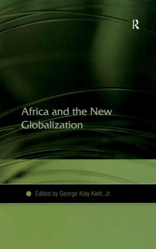 Cover of the book Africa and the New Globalization by George Klay Kieh, Jr., Taylor and Francis