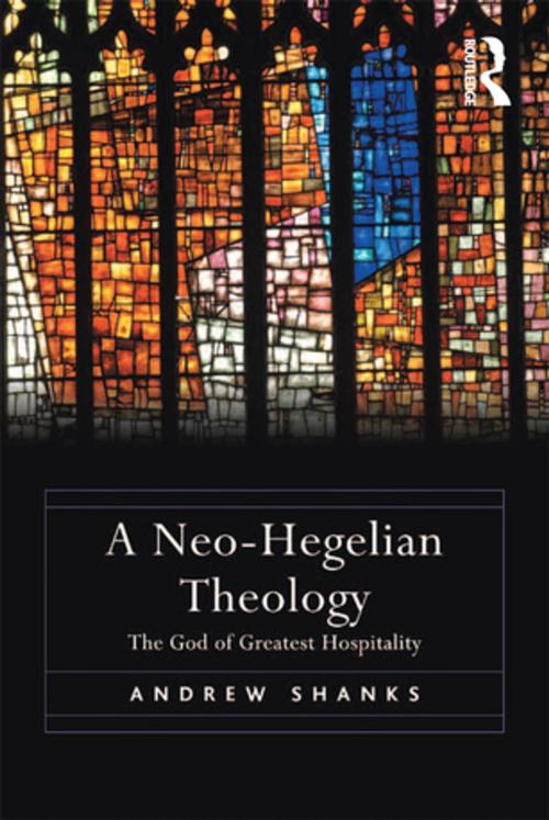 Cover of the book A Neo-Hegelian Theology by Andrew Shanks, Taylor and Francis