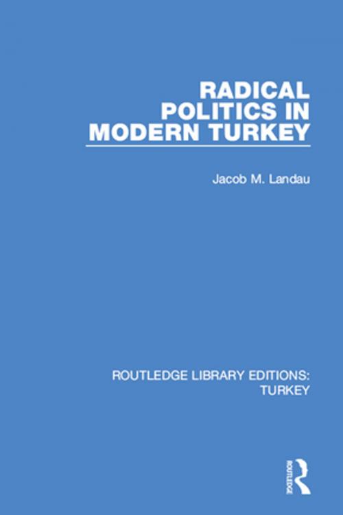 Cover of the book Radical Politics in Modern Turkey by Jacob M. Landau, Taylor and Francis