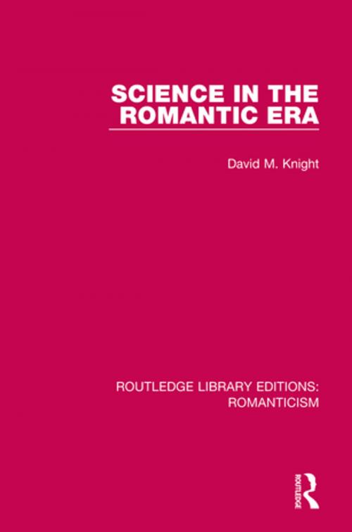Cover of the book Science in the Romantic Era by David Knight, Taylor and Francis