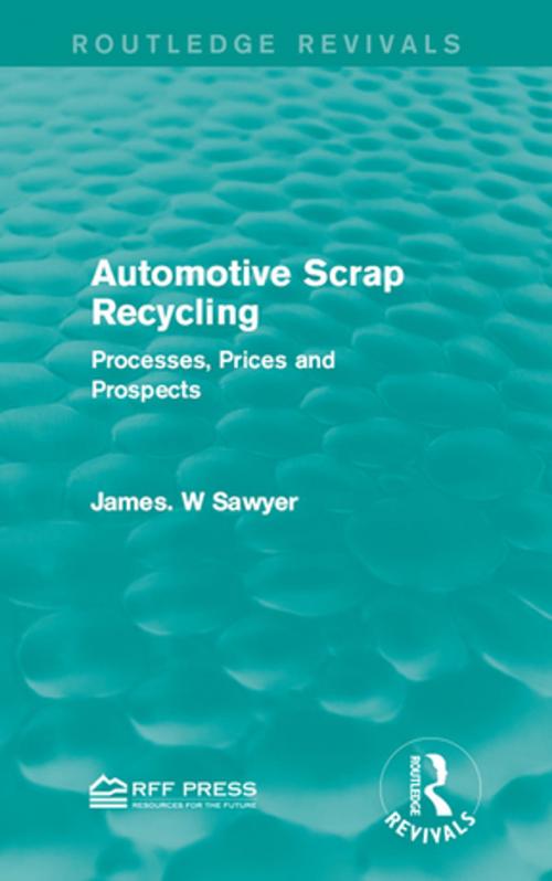 Cover of the book Automotive Scrap Recycling by James. W Sawyer, Taylor and Francis