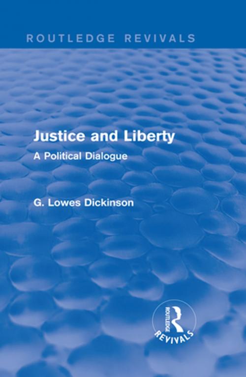 Cover of the book Justice and Liberty by G. Lowes Dickinson, Taylor and Francis