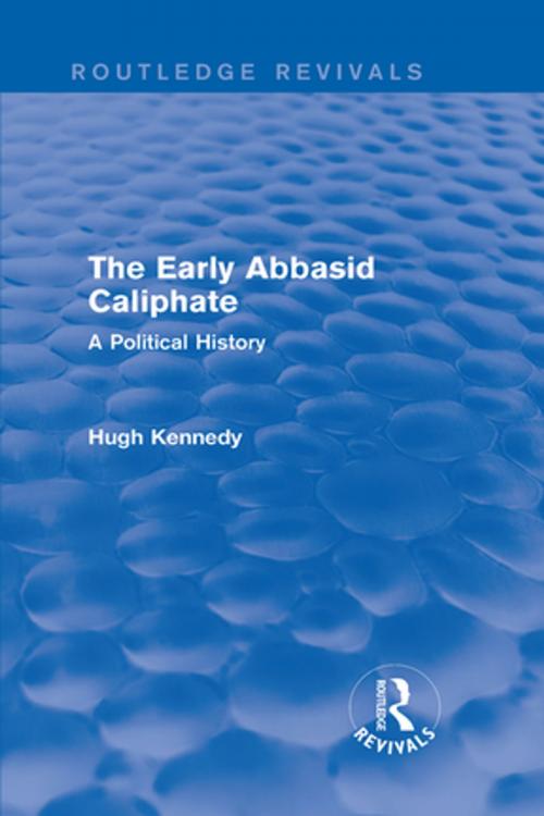 Cover of the book The Early Abbasid Caliphate by Hugh Kennedy, Taylor and Francis