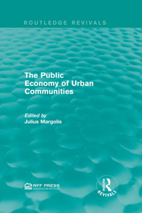 Cover of the book The Public Economy of Urban Communities by , Taylor and Francis