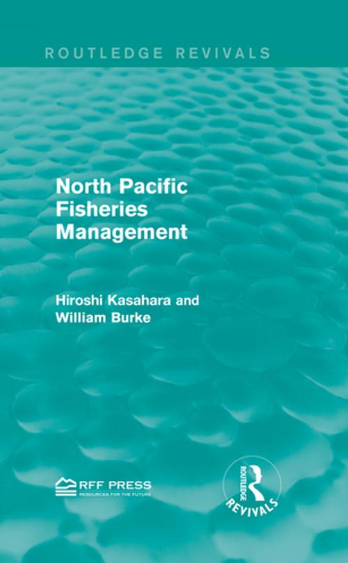 Cover of the book North Pacific Fisheries Management by Hiroshi Kasahara, William Burke, Taylor and Francis