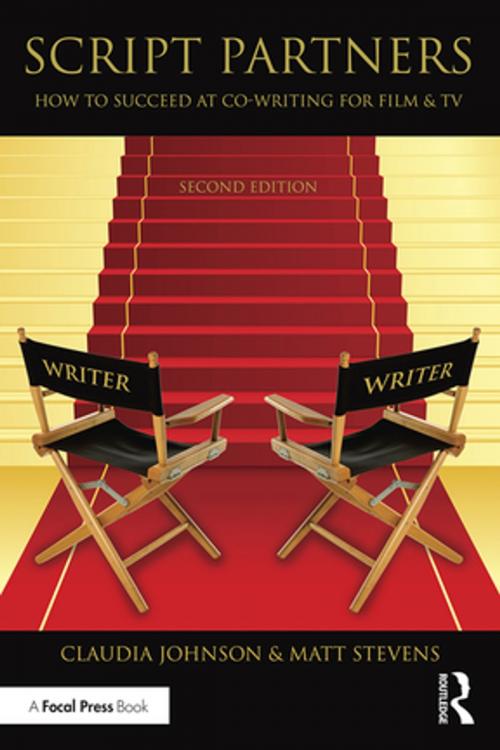 Cover of the book Script Partners: How to Succeed at Co-Writing for Film & TV by Matt Stevens, Claudia Johnson, Taylor and Francis