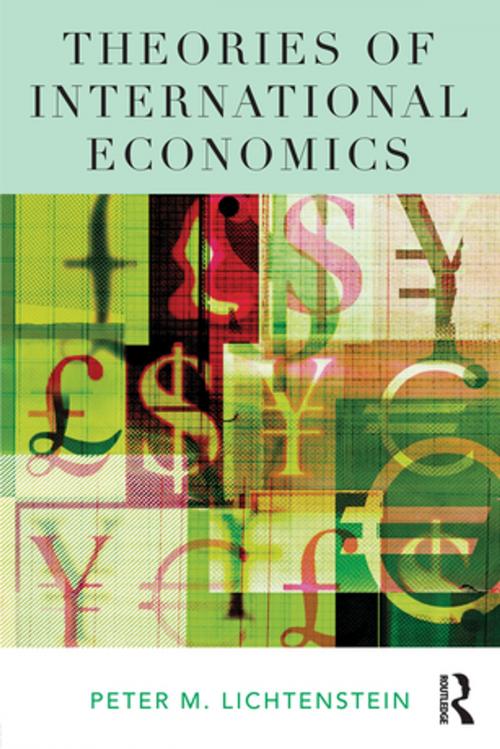 Cover of the book Theories of International Economics by Peter M. Lichtenstein, Taylor and Francis