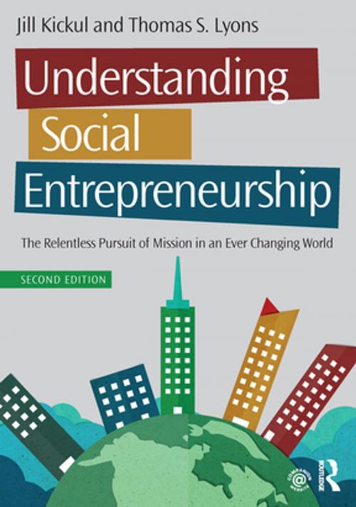 Cover of the book Understanding Social Entrepreneurship by Jill Kickul, Thomas S. Lyons, Taylor and Francis