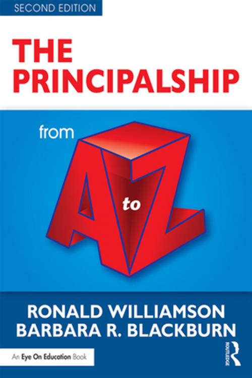 Cover of the book The Principalship from A to Z by Ronald Williamson, Barbara R. Blackburn, Taylor and Francis