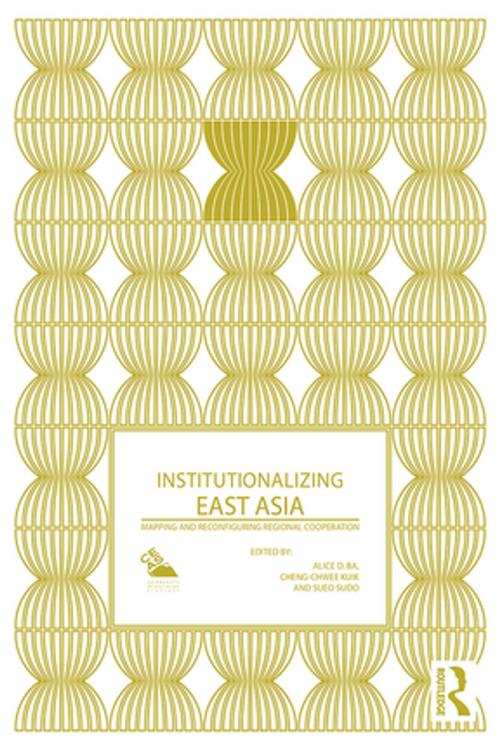 Cover of the book Institutionalizing East Asia by , Taylor and Francis