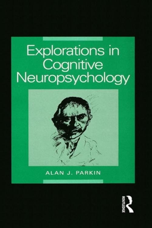 Cover of the book Explorations in Cognitive Neuropsychology by Alan Parkin, Taylor and Francis