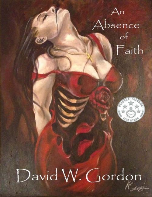 Cover of the book An Absence of Faith by David W. Gordon, Lulu.com